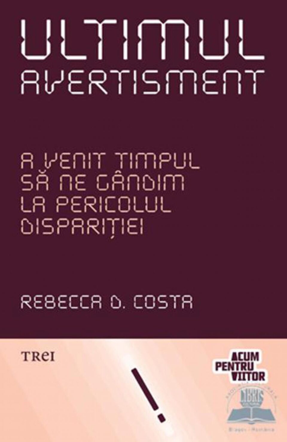 Rebecca D. Costa: „Ultimul avertisment”