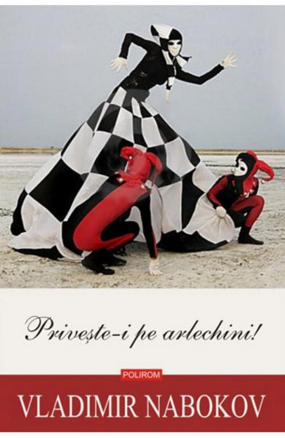 Vladimir Nabokov: „Privește-i pe arlechini!”