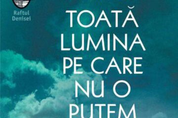Anthony Doerr: „Toată lumina pe care nu o putem vedea”