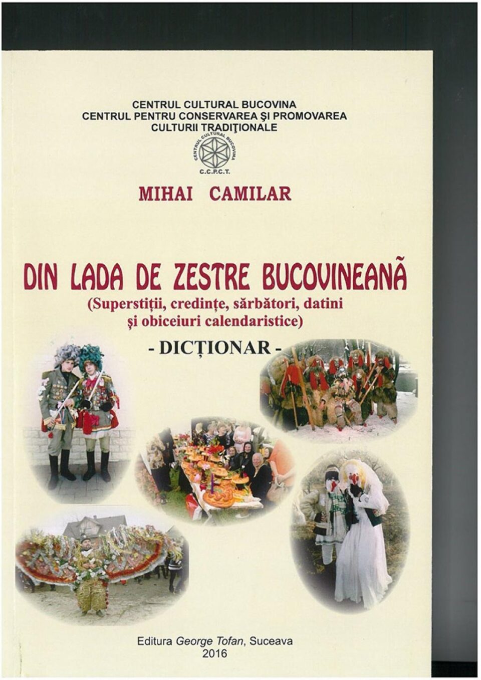 „Din lada de zestre bucovineană”, o lucrare realizată cu sprijinul Consiliului Județean Suceava prin Centrul Cultural „Bucovina”