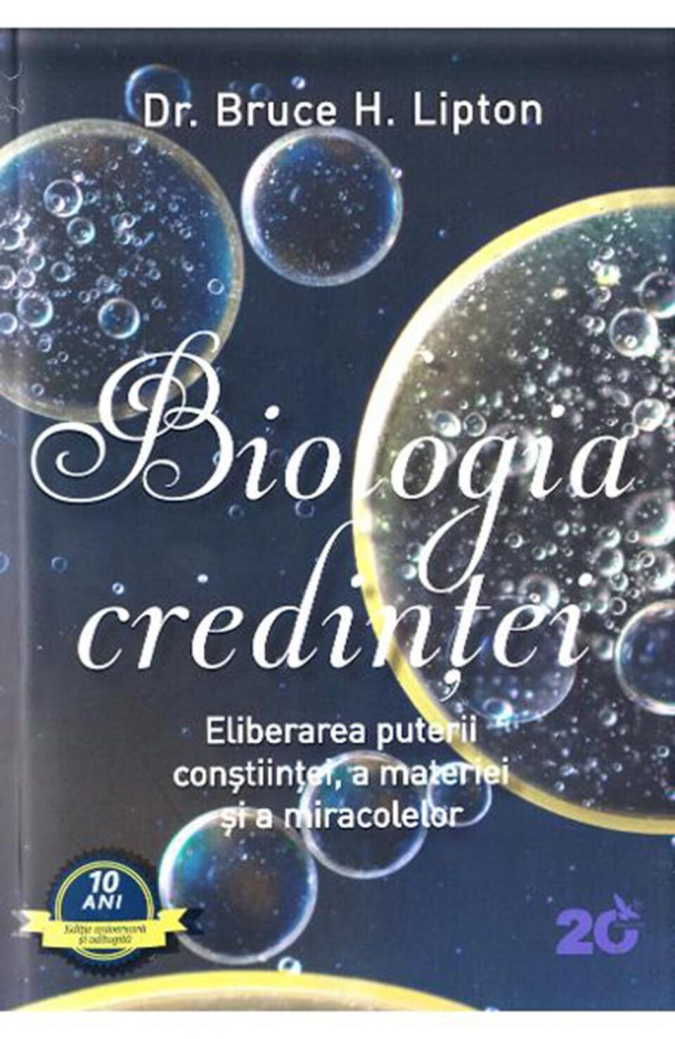 Bruce H. Lipton: „Biologia credinței”