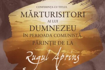 Conferința „Mărturisitori ai lui Dumnezeu în perioada comunistă - Părinții de la Rugul Aprins și lumina lor duhovnicească”