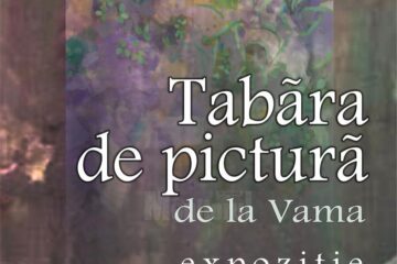 Expoziția "Tabăra de pictură de la Vama"