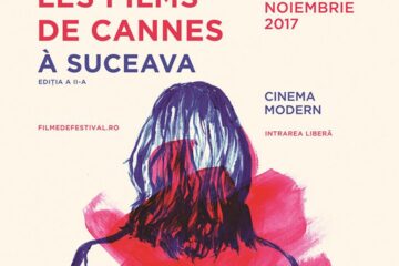 „Les Films de Cannes à Suceava”, ediția a II-a, la Cinematograful Modern