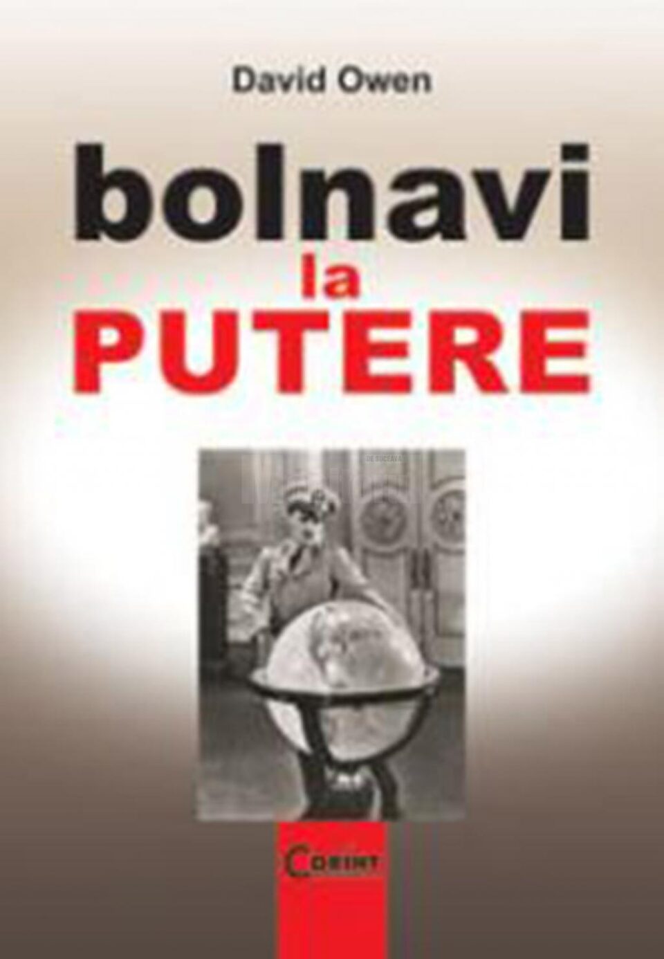 David Owen: „Bolnavi la putere”