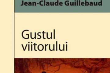 Jean-Claude Guillebaud: „Gustul viitorului”