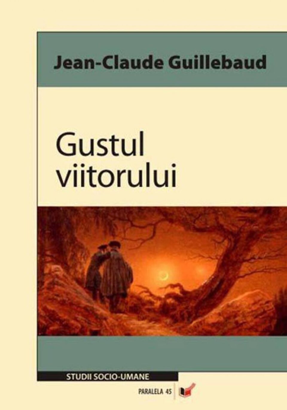 Jean-Claude Guillebaud: „Gustul viitorului”