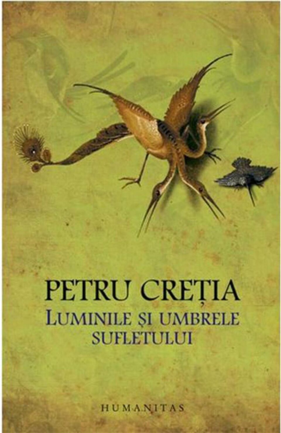 Petru Creția: „Luminile și umbrele sufletului”