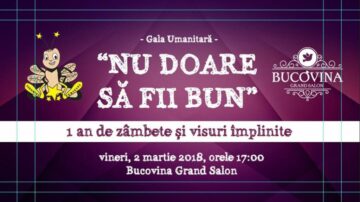 Gala umanitară ”Nu doare să fii bun”, vineri, la Câmpulung Moldovenesc