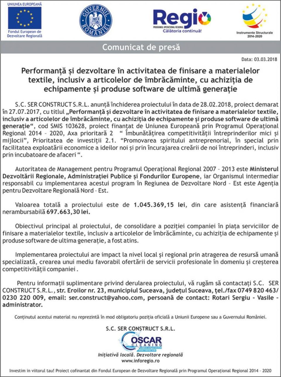 Performanță și dezvoltare în activitatea de finisare a materialelor textile, inclusiv a articolelor de îmbrăcăminte, cu achiziția de echipamente și produse software de ultimă generație Performanță și dezvoltare în activitatea de finisare a materialelor textile, inclusiv a articolelor de îmbrăcăminte, cu achiziția de echipamente și produse software de ultimă generație
