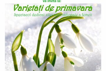 „Varietăți de primăvară”, spectacol dedicat Zilei Internaționale a Femeii