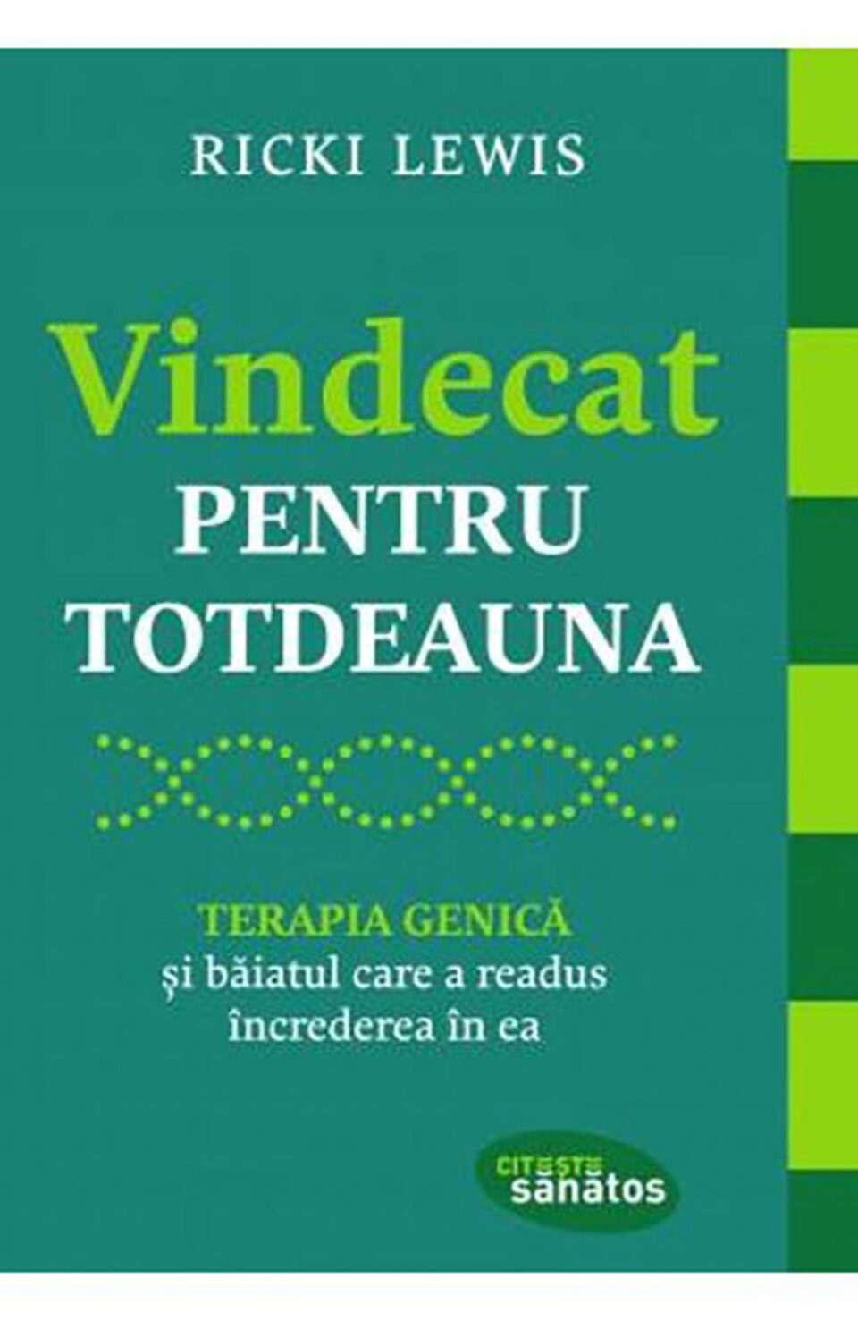 Ricki Lewis: „Vindecat pentru totdeauna”