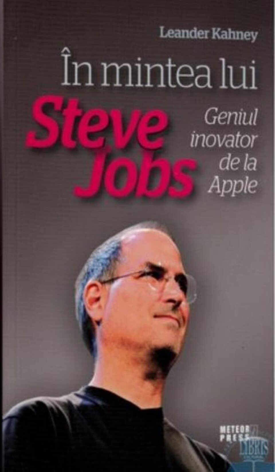 Leander Kahney: „În mintea lui Steve Jobs”