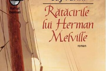 Jay Parini: „Rătăcirile lui Herman Melville”