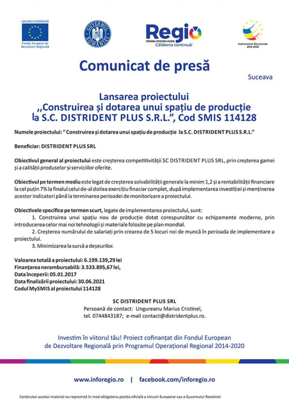 Lansarea proiectului „Construirea și dotarea unui spațiu de producție la S.C. DISTRIDENT PLUS S.R.L. 11, Cod SMIS 114128 Lansarea proiectului „Construirea și dotarea unui spațiu de producție la S.C. DISTRIDENT PLUS S.R.L. 11, Cod SMIS 114128