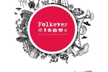 Proiectul „Folkever 10 ani – festival de atitudine culturală”, ediția a X-a, debutează miercuri