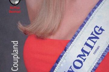 Douglas Coupland: „Miss Wyoming”