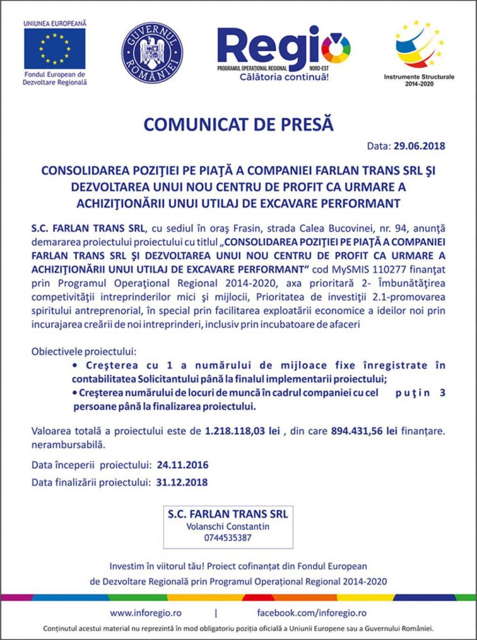 CONSOLIDAREA POZIȚIEI PE PIAȚĂ A COMPANIEI FARLAN TRANS SRL ȘI DEZVOLTAREA UNUI NOU CENTRU DE PROFIT CA URMARE A ACHIZIȚIONĂRII UNUI UTILAJ DE EXCAVARE PERFORMANT CONSOLIDAREA POZIȚIEI PE PIAȚĂ A COMPANIEI FARLAN TRANS SRL ȘI DEZVOLTAREA UNUI NOU CENTRU DE PROFIT CA URMARE A ACHIZIȚIONĂRII UNUI UTILAJ DE EXCAVARE PERFORMANT