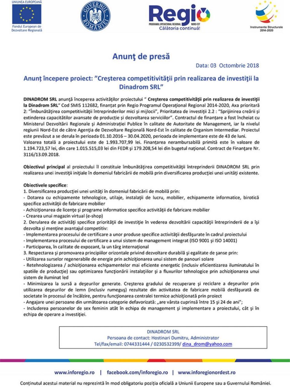 Anunț începere proiect: ”Creșterea competitivității prin realizarea de investiții la Dinadrom SRL” Anunț începere proiect: ”Creșterea competitivității prin realizarea de investiții la Dinadrom SRL”