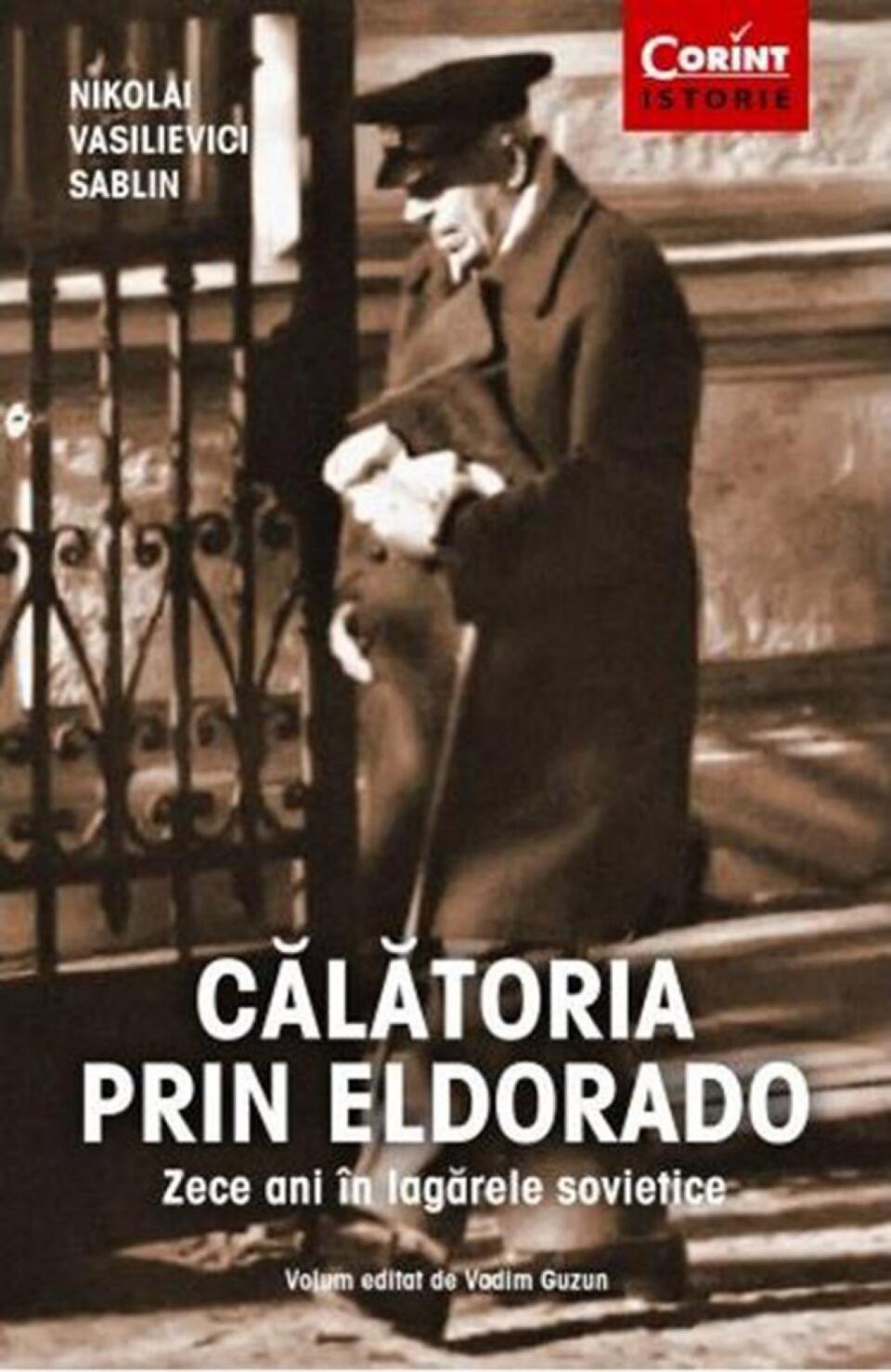 Nikolai Vasilievici Sablin: „Călătoria prin Eldorado. Zece ani în lagărele sovietice”