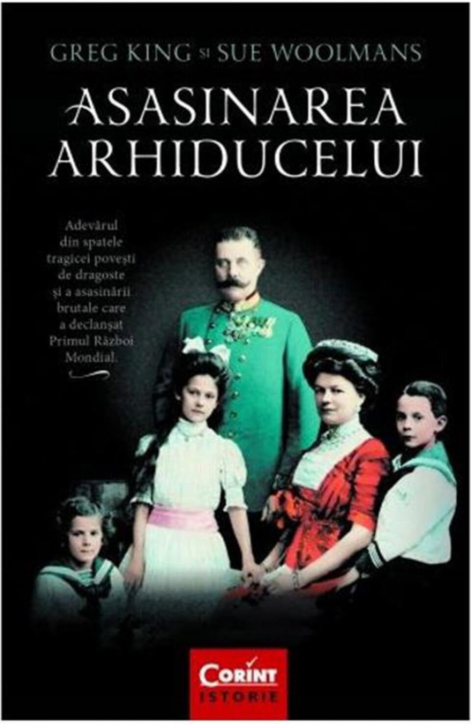 Greg King & Sue Woolmans: „Asasinarea arhiducelui”