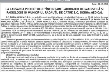 LA LANSAREA PROIECTULUI ”ÎNFIINȚARE LABORATOR DE IMAGISTICĂ ȘI RADIOLOGIE ÎN MUNICIPIUL RĂDĂUȚI, DE CĂTRE S.C. DORNA MEDICAL S.R.L.”