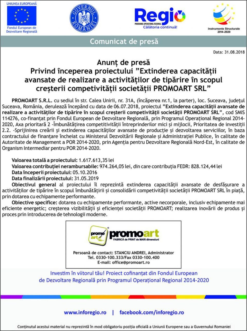 Anunț de presă Privind începerea proiectului ”Extinderea capacității avansate de realizare a activităților de tipărire în scopul creșterii competivității societății PROMOART SRL” Anunț de presă Privind începerea proiectului ”Extinderea capacității avansate de realizare a activităților de tipărire în scopul creșterii competivității societății PROMOART SRL”