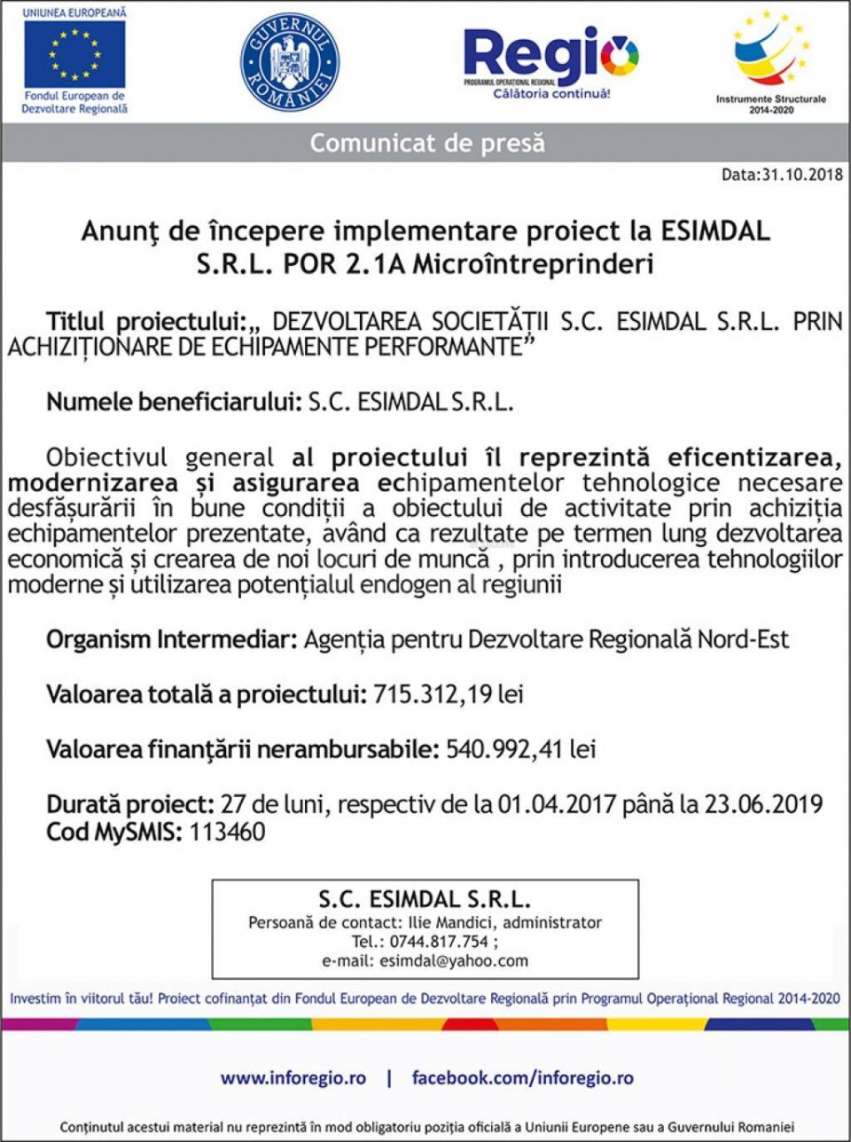 Anunț de începere implementare proiect la ESIMDAL S.R.L. POR 2.1A Microîntreprinderi Anunț de începere implementare proiect la ESIMDAL S.R.L. POR 2.1A Microîntreprinderi
