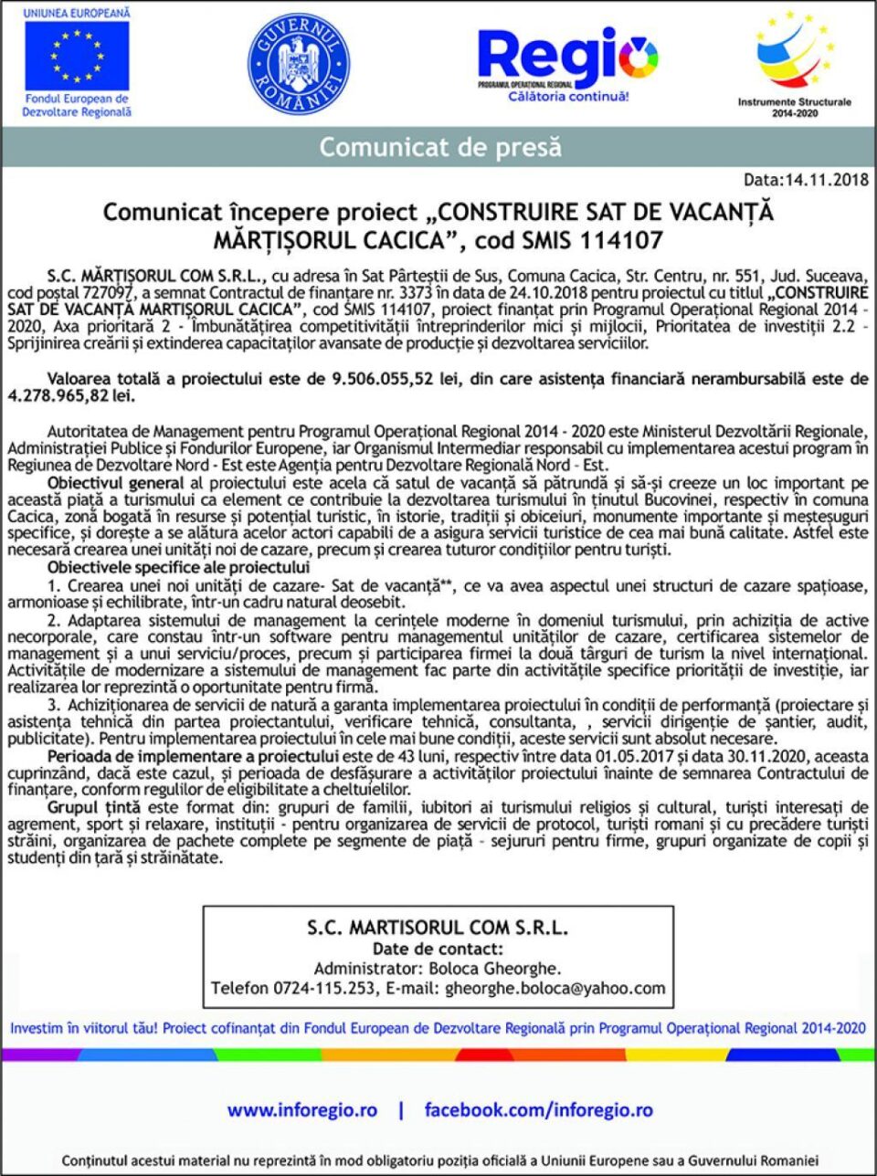 Comunicat începere proiect „CONSTRUIRE SAT DE VACANȚĂ MĂRȚIȘORUL CACICA”, cod SMIS 114107 Comunicat începere proiect „CONSTRUIRE SAT DE VACANȚĂ MĂRȚIȘORUL CACICA”, cod SMIS 114107