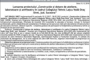 Lansarea proiectului „Construcție și dotare de ateliere, laboratoare și amfiteatru în cadrul Colegiului Tehnic Lațcu Vodă Oraș Siret, jud. Suceava”