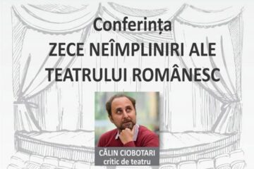 „Zece neîmpliniri ale Teatrului Românesc”, la Teatrul „Matei Vișniec”