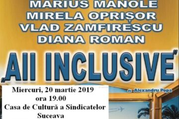 Spectacolul de teatru "All Inclusive", la Casa de Cultură a Sindicatelor Suceava