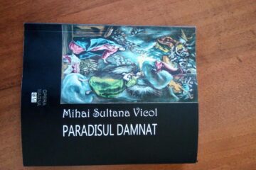 „Paradisul damnat” de Mihai Sultana Vicol