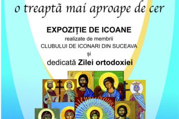 Expoziția „Icoana – o treaptă mai aproape de cer”, la Muzeul de Istorie Suceava