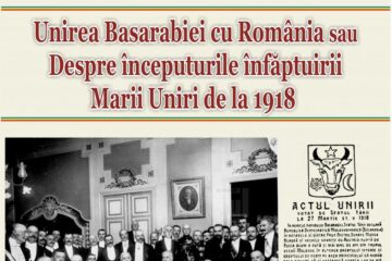 Unirea Basarabiei cu România sau despre începuturile înfăptuirii Marii Uniri de la 1918