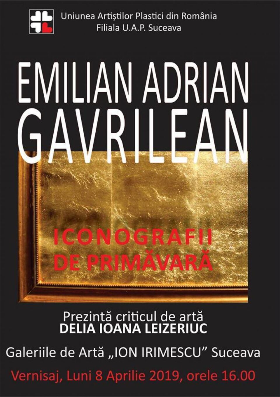 Expoziția de pictură ,,Iconografii de primăvară”, a artistului plastic Emilian Adrian Gavrilean Expoziția de pictură ,,Iconografii de primăvară”, a artistului plastic Emilian Adrian Gavrilean