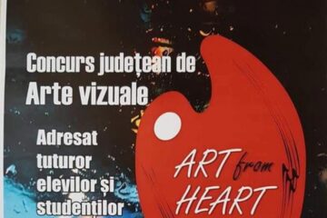 Concursul județean de Arte vizuale „Art from Heart” pentru elevi și studenți, ediția I