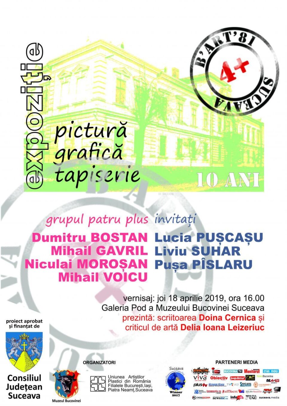 Expoziție aniversară a Grupului PATRU PLUS, la Muzeul Bucovinei Suceava Expoziție aniversară a Grupului PATRU PLUS, la Muzeul Bucovinei Suceava