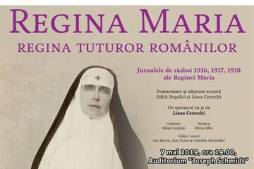 Spectacolul „Regina Maria. Regina tuturor românilor”