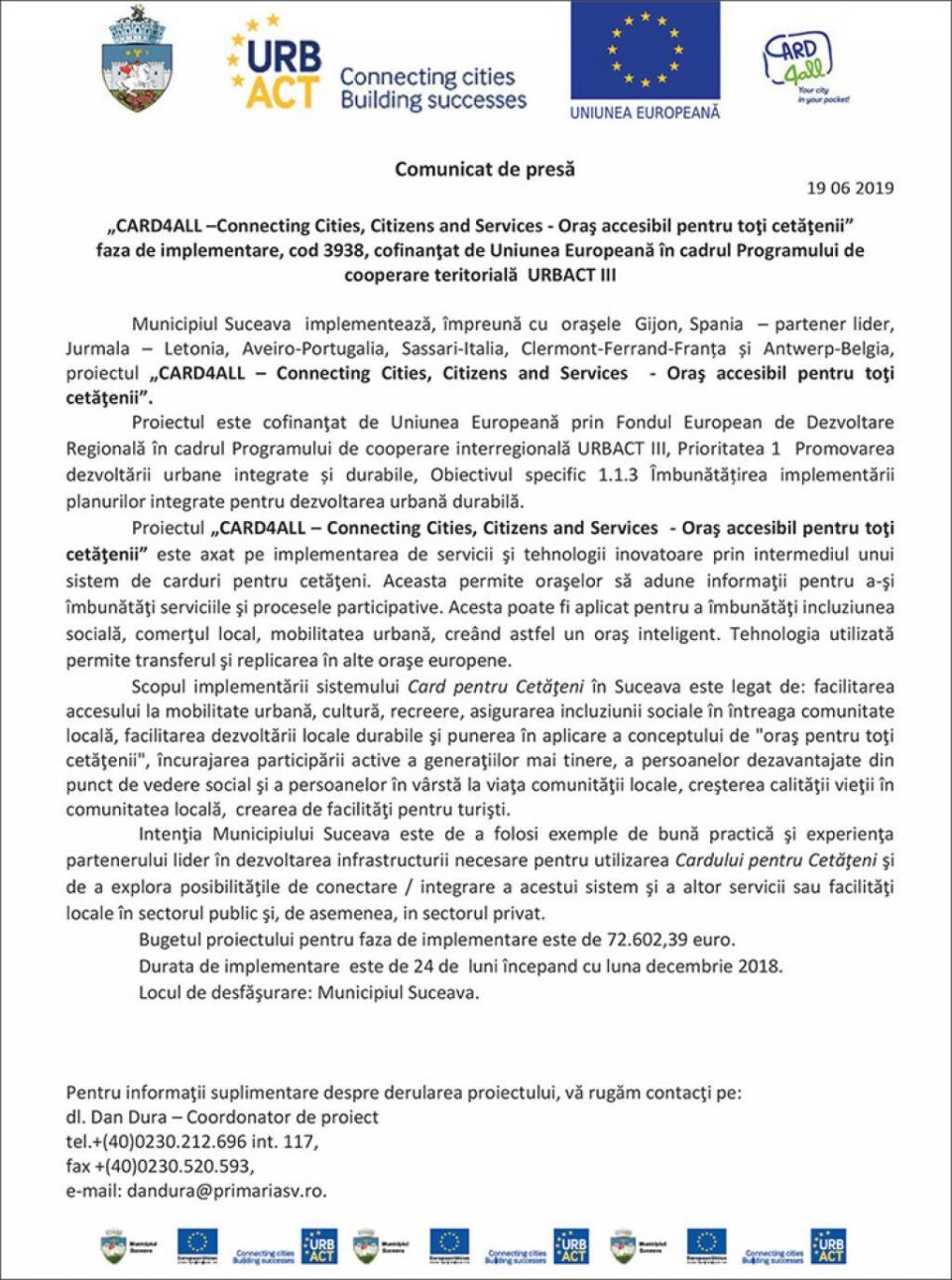„CARD4ALL – Connecting Cities, Citizens and Services - Oraș accesibil pentru toți cetățenii” faza de implementare, cod 3938, cofinanțat de Uniunea Europeană în cadrul Programului de cooperare teritorială URBACT III