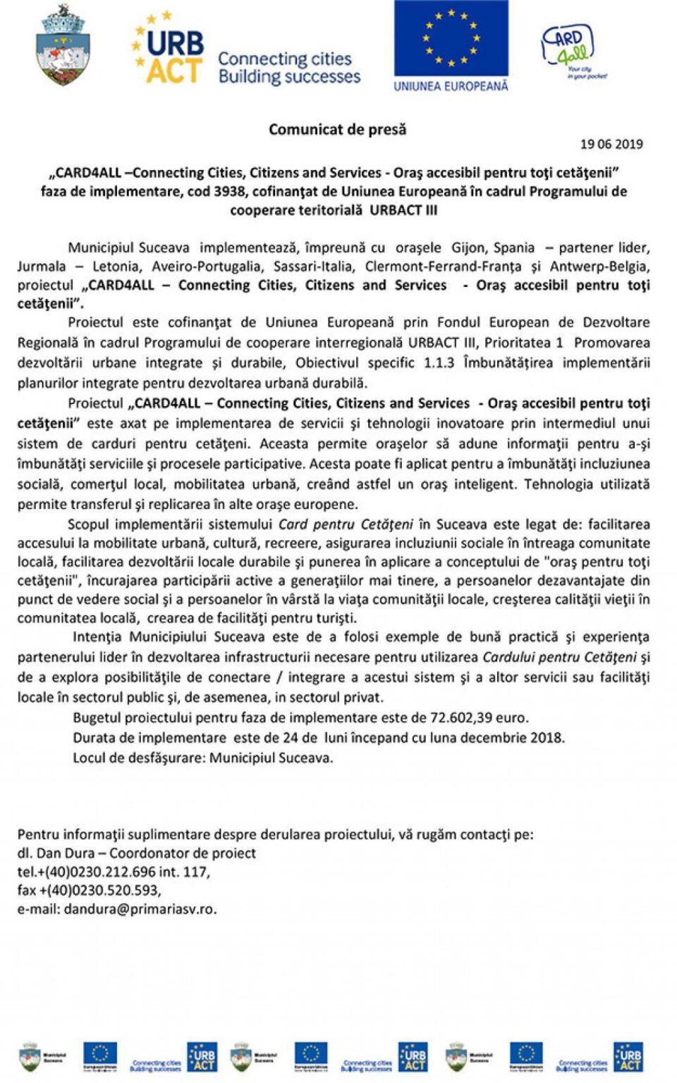 „CARD4ALL – Connecting Cities, Citizens and Services - Oraș accesibil pentru toți cetățenii” faza de implementare, cod 3938, cofinanțat de Uniunea Europeană în cadrul Programului de cooperare teritorială URBACT III „CARD4ALL – Connecting Cities, Citizens and Services - Oraș accesibil pentru toți cetățenii” faza de implementare, cod 3938, cofinanțat de Uniunea Europeană în cadrul Programului de cooperare teritorială URBACT III