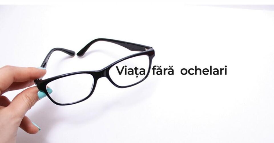 Poți vedea și fără ochelari Poți vedea și fără ochelari