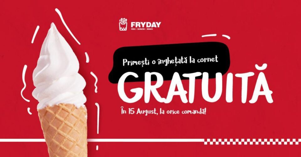 INGHETATA GRATIS PE 15 AUGUST LA FRYDAY !