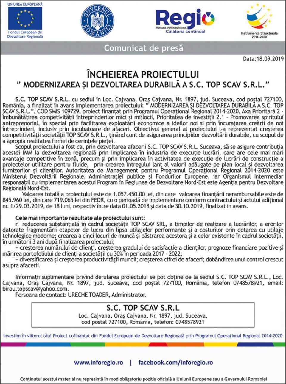 ÎNCHEIEREA PROIECTULUI ” MODERNIZAREA ȘI DEZVOLTAREA DURABILĂ A S.C. TOP SCAV S.R.L.” ÎNCHEIEREA PROIECTULUI ” MODERNIZAREA ȘI DEZVOLTAREA DURABILĂ A S.C. TOP SCAV S.R.L.”
