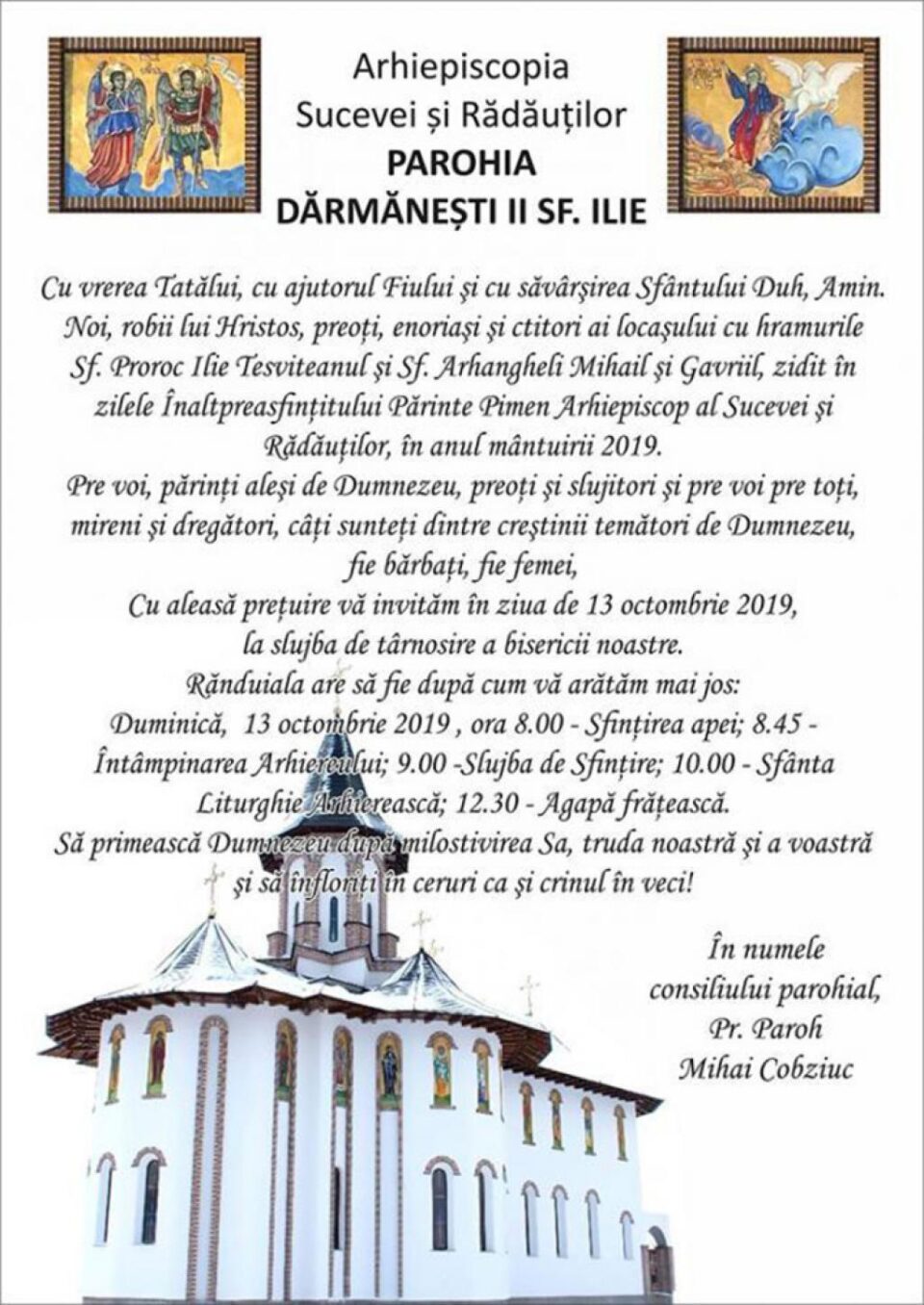 Biserica cu hramurile Sf. Proroc Ilie și Sf. Arhangheli Mihail și Gavriil din Dărmănești va primi duminică veșmântul sfințirii Biserica cu hramurile Sf. Proroc Ilie și Sf. Arhangheli Mihail și Gavriil din Dărmănești va primi duminică veșmântul sfințirii