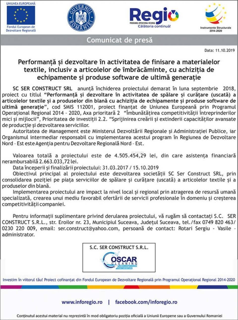 Performanță și dezvoltare în activitatea de spălare și curățare (uscată) a articolelor textile și a produselor din blană cu achiziția de echipamente și produse software de ultimă generație Performanță și dezvoltare în activitatea de spălare și curățare (uscată) a articolelor textile și a produselor din blană cu achiziția de echipamente și produse software de ultimă generație