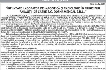 ”ÎNFIINȚARE LABORATOR DE IMAGISTICĂ ȘI RADIOLOGIE ÎN MUNICIPIUL RĂDĂUȚI, DE CĂTRE S.C. DORNA MEDICAL S.R.L.” ”ÎNFIINȚARE LABORATOR DE IMAGISTICĂ ȘI RADIOLOGIE ÎN MUNICIPIUL RĂDĂUȚI, DE CĂTRE S.C. DORNA MEDICAL S.R.L.”