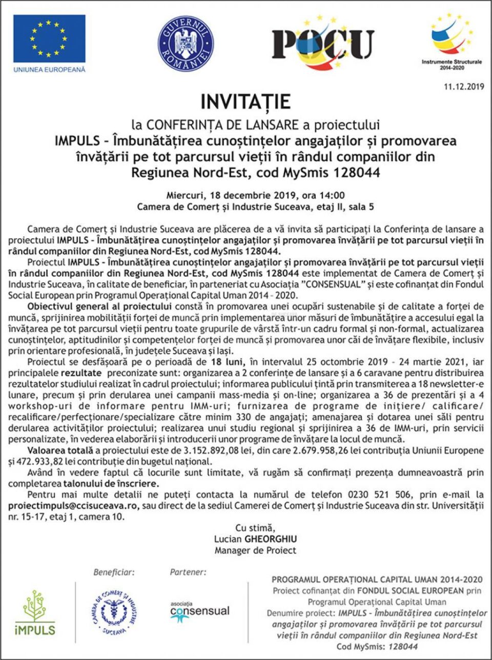 INVITAȚIE la CONFERINȚA DE LANSARE a proiectului IMPULS – Îmbunătățirea cunoștințelor angajaților și promovarea învățării pe tot parcursul vieții în rândul companiilor din Regiunea Nord-Est, cod MySmis 128044 INVITAȚIE la CONFERINȚA DE LANSARE a proiectului IMPULS – Îmbunătățirea cunoștințelor angajaților și promovarea învățării pe tot parcursul vieții în rândul companiilor din Regiunea Nord-Est, cod MySmis 128044