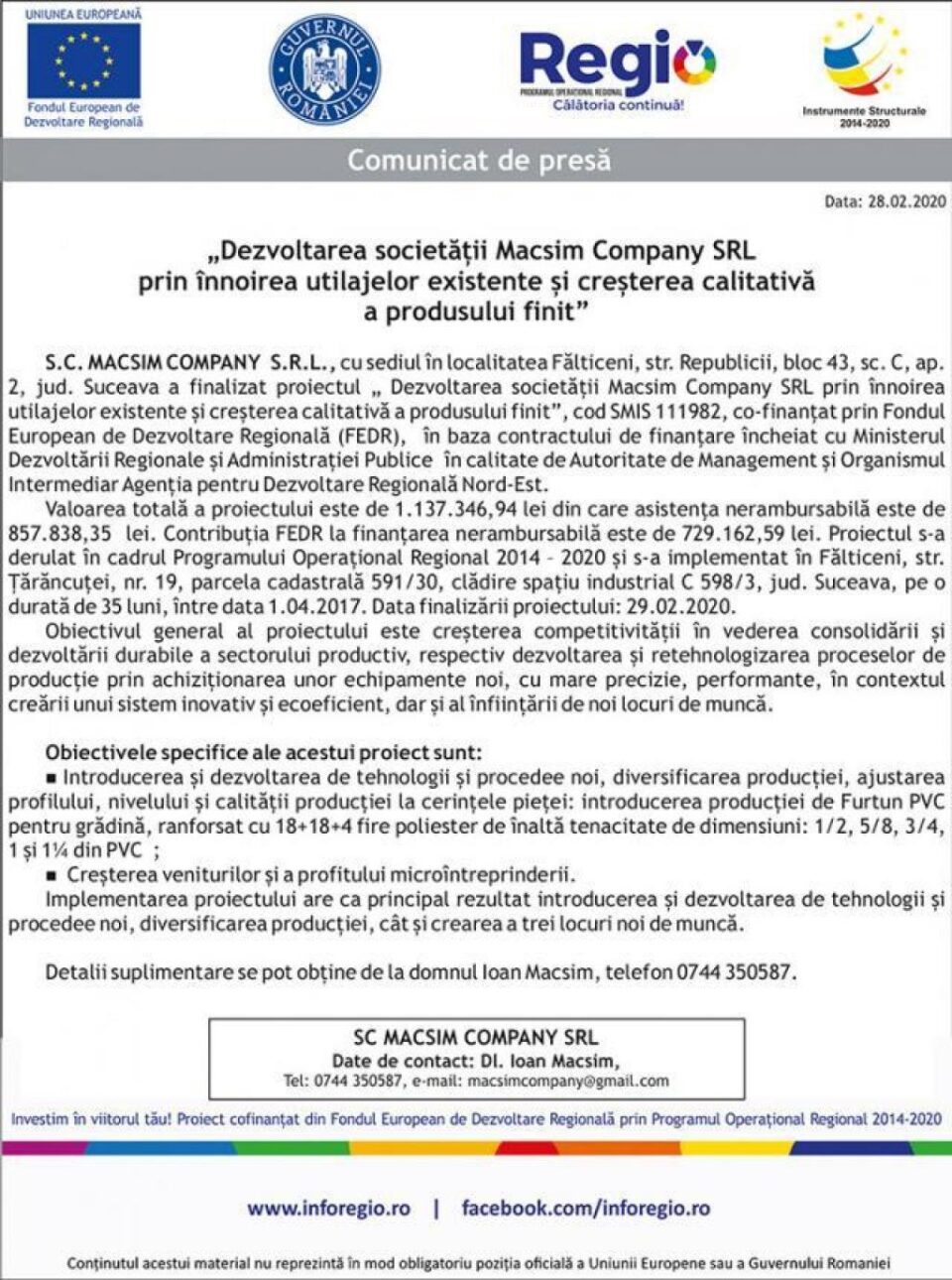 „Dezvoltarea societății Macsim Company SRL prin înnoirea utilajelor existente și creșterea calitativă a produsului finit” „Dezvoltarea societății Macsim Company SRL prin înnoirea utilajelor existente și creșterea calitativă a produsului finit”