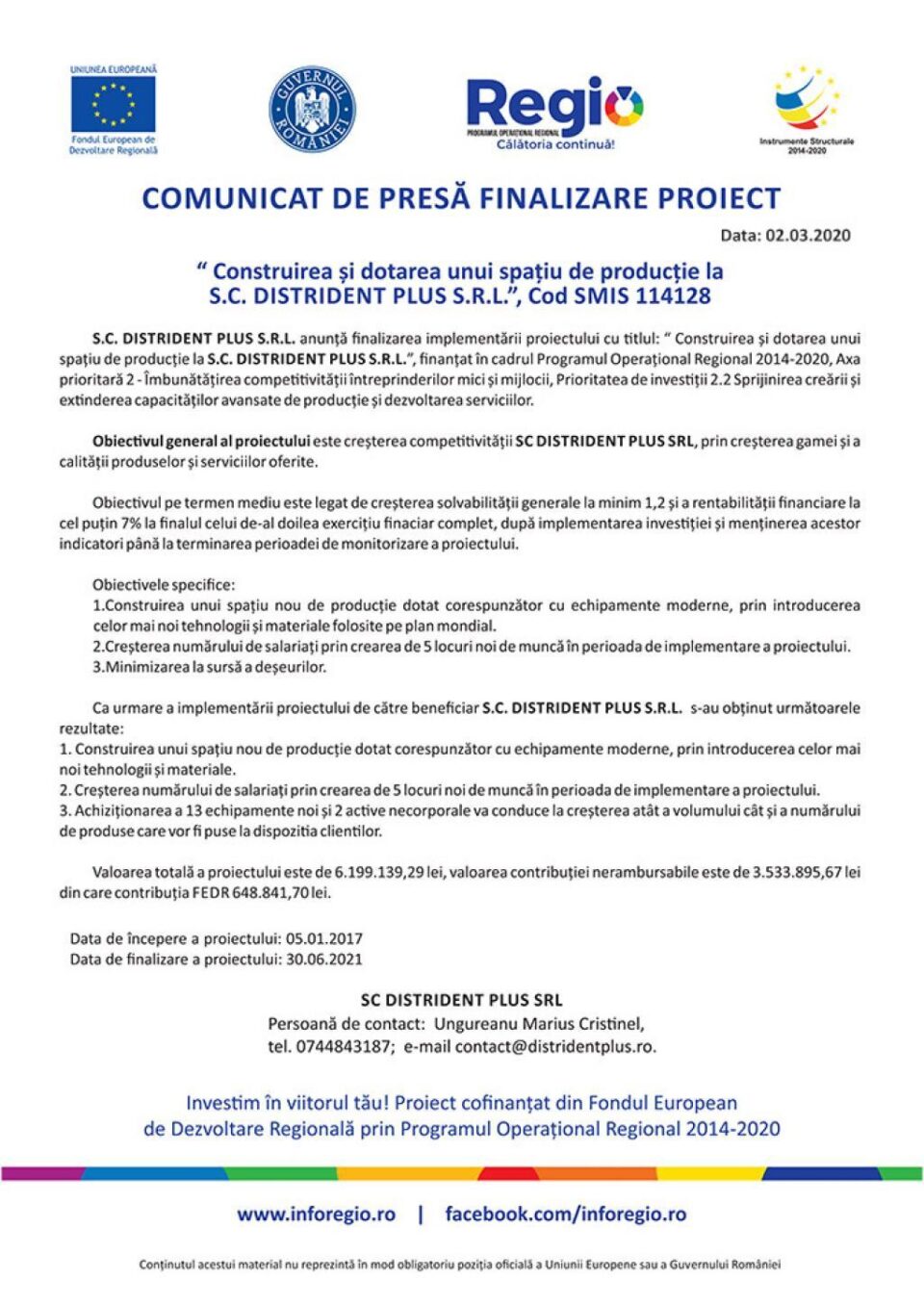 "Construirea și dotarea unui spațiu de producție la S.C. DISTRIDENT PLUS S.R.L.", Cod SMIS 114128 "Construirea și dotarea unui spațiu de producție la S.C. DISTRIDENT PLUS S.R.L.", Cod SMIS 114128